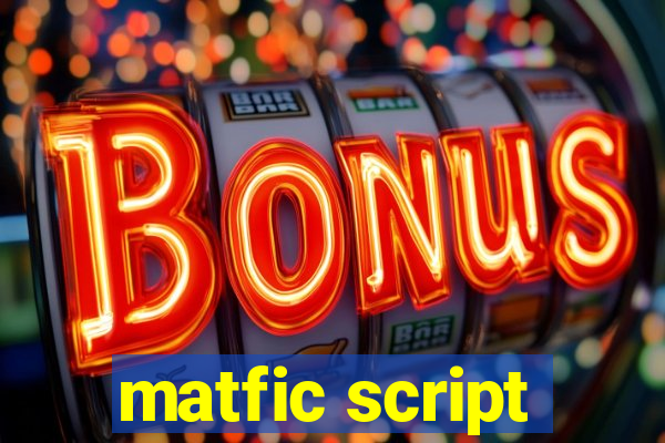 matfic script